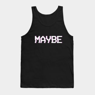 Maybe Tank Top